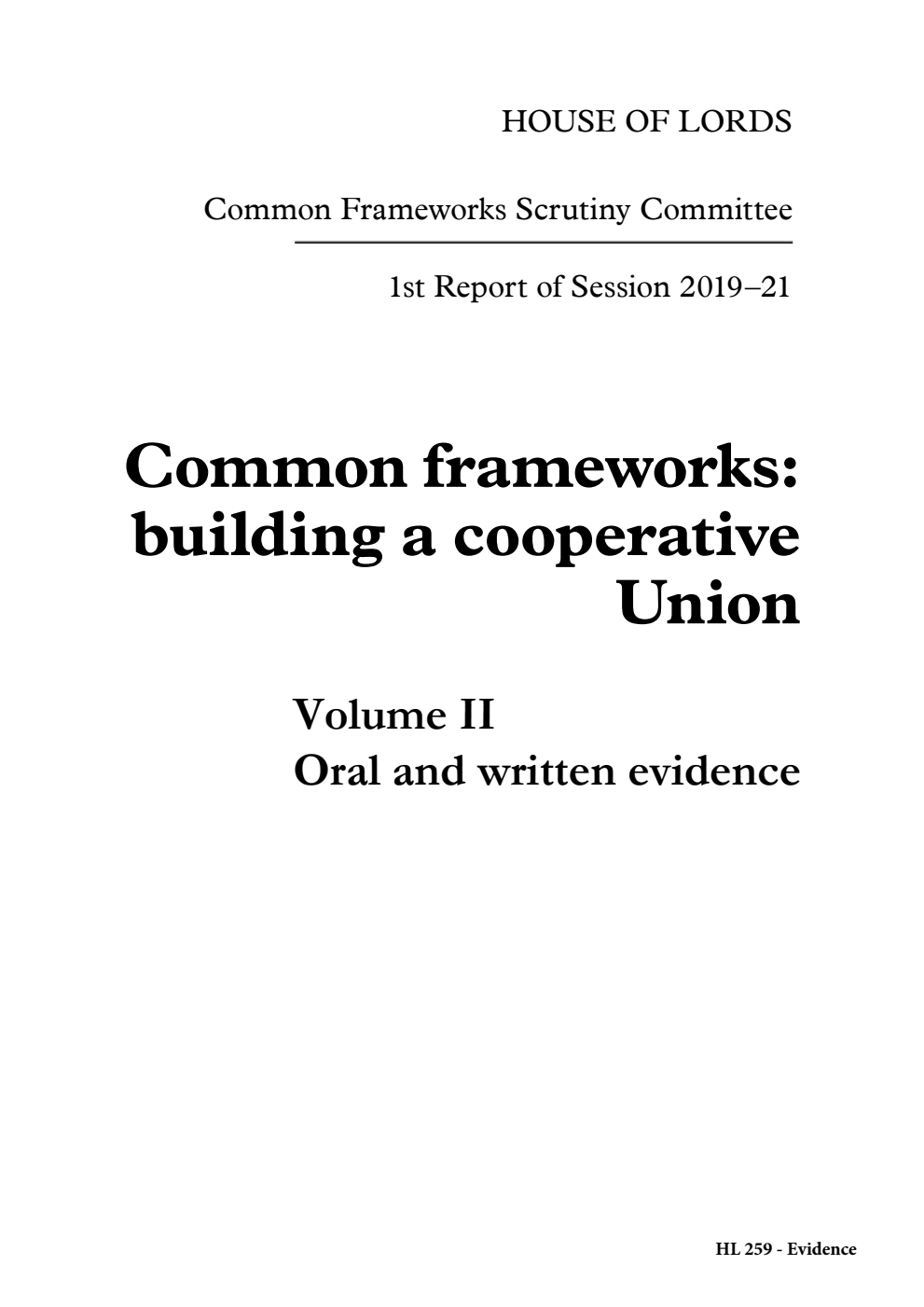 Common Frameworks Scrutiny Committee 1st Report. Common frameworks: building a cooperative Union Volume 2. Oral and written evidence