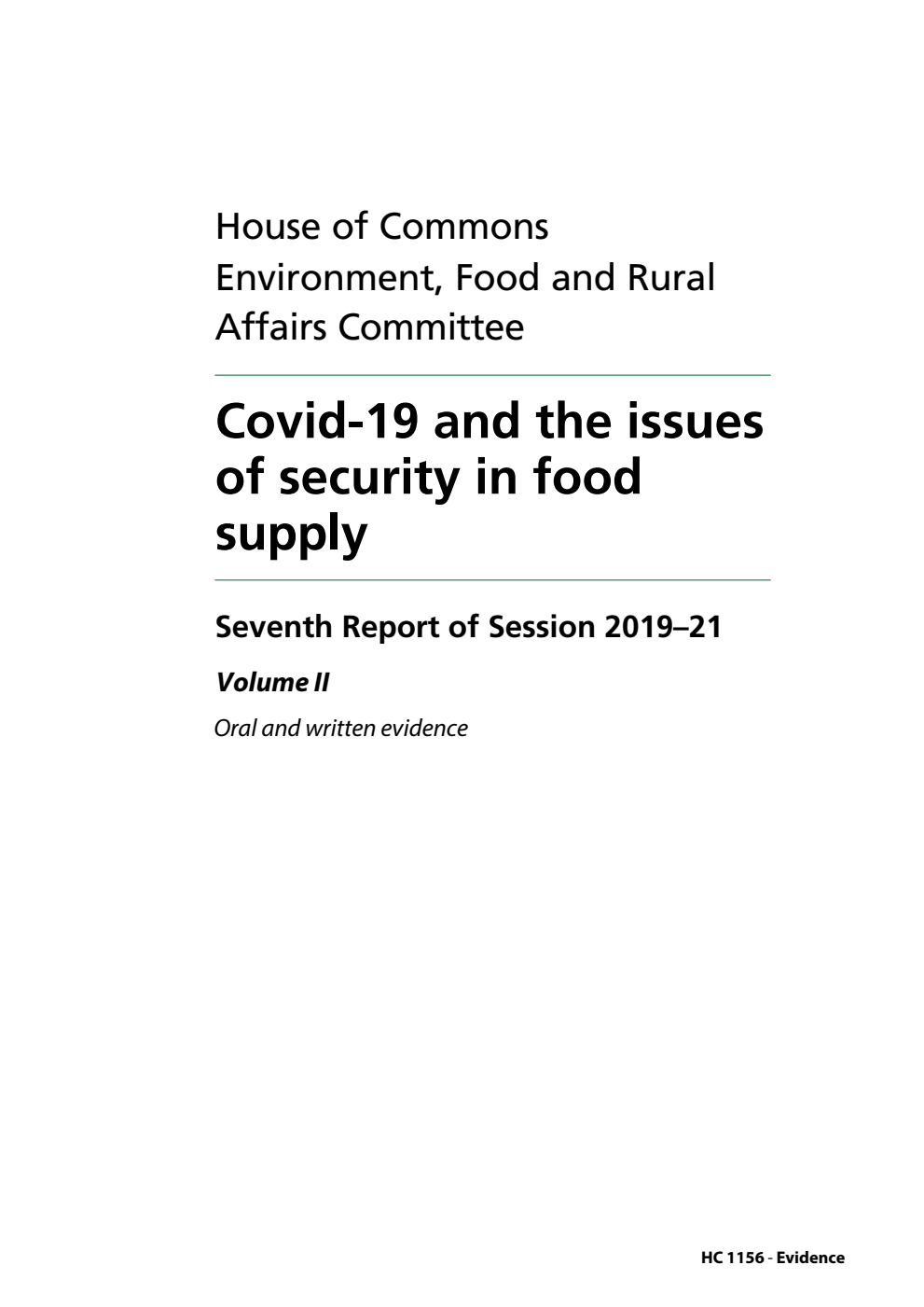 Environment, Food and Rural Affairs Committee 7th Report. Covid-19 and the issues of security in food supply Volume 2. Oral and written evidence
