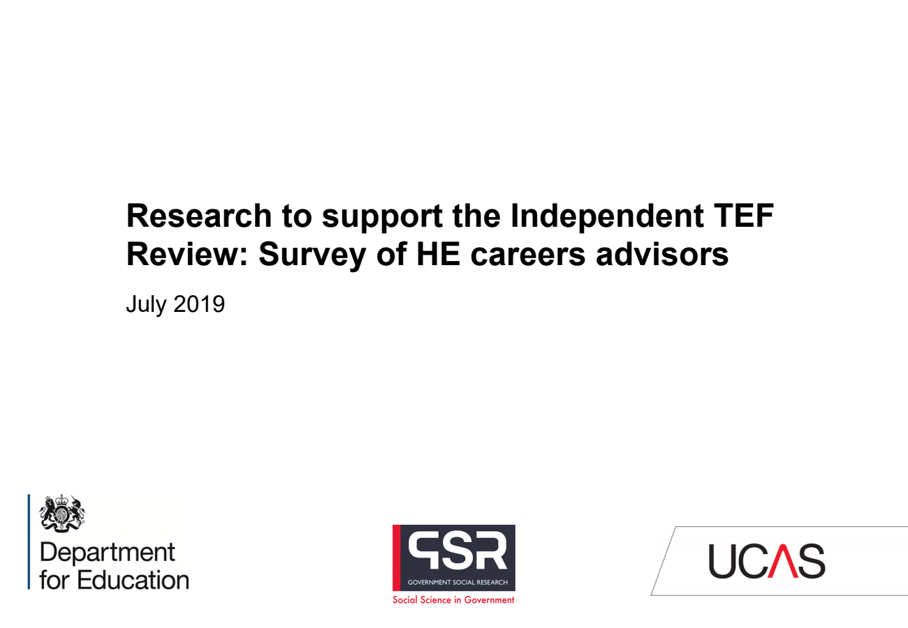 DFE-RR928 Research to support the Independent TEF Review: Survey of HE careers advisors. July 2019