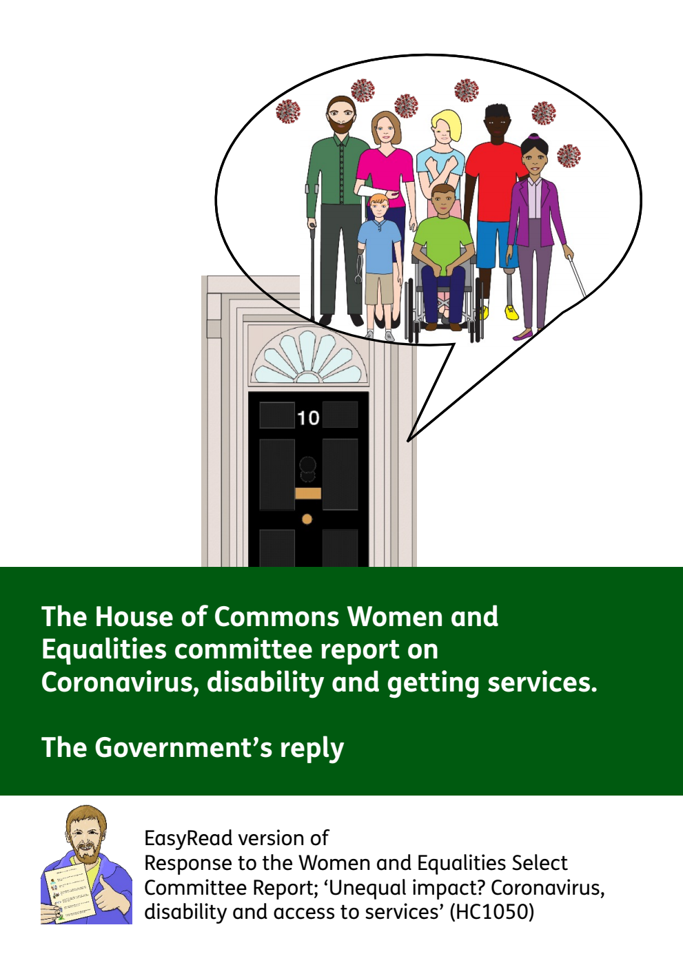 Easy Read version of Women and Equalities Committee 4th Special Report. Unequal impact? Coronavirus, disability and access to services: Government Response to the Committee’s Fourth Report
