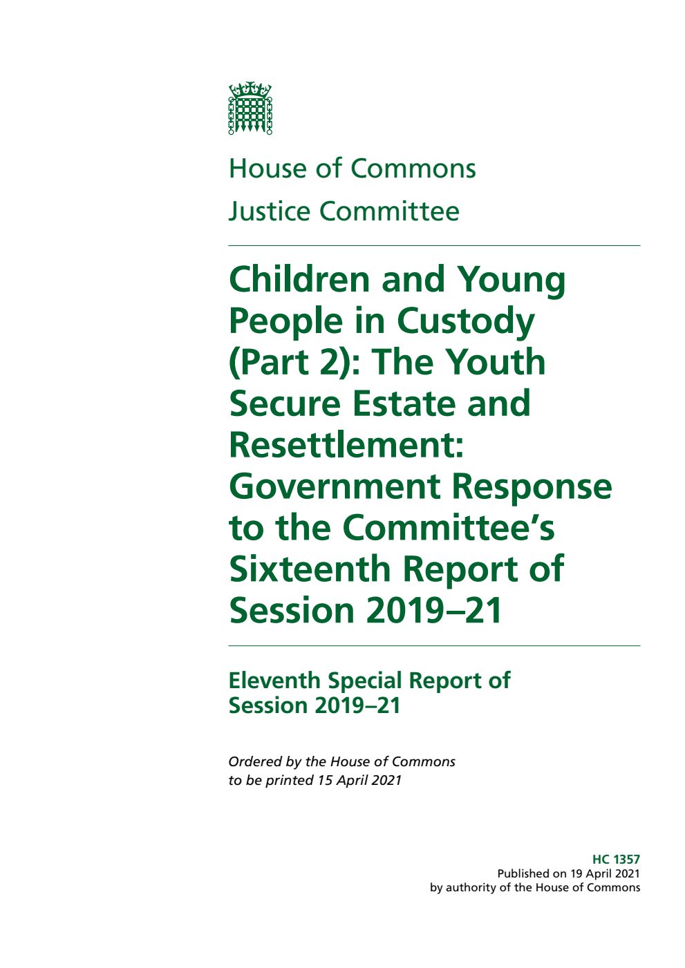 Justice Committee 11th Special Report. Children and Young People in Custody (Part 2): The Youth Secure Estate and Resettlement: Government Response to the Committee’s Sixteenth Report of Session 2019–21