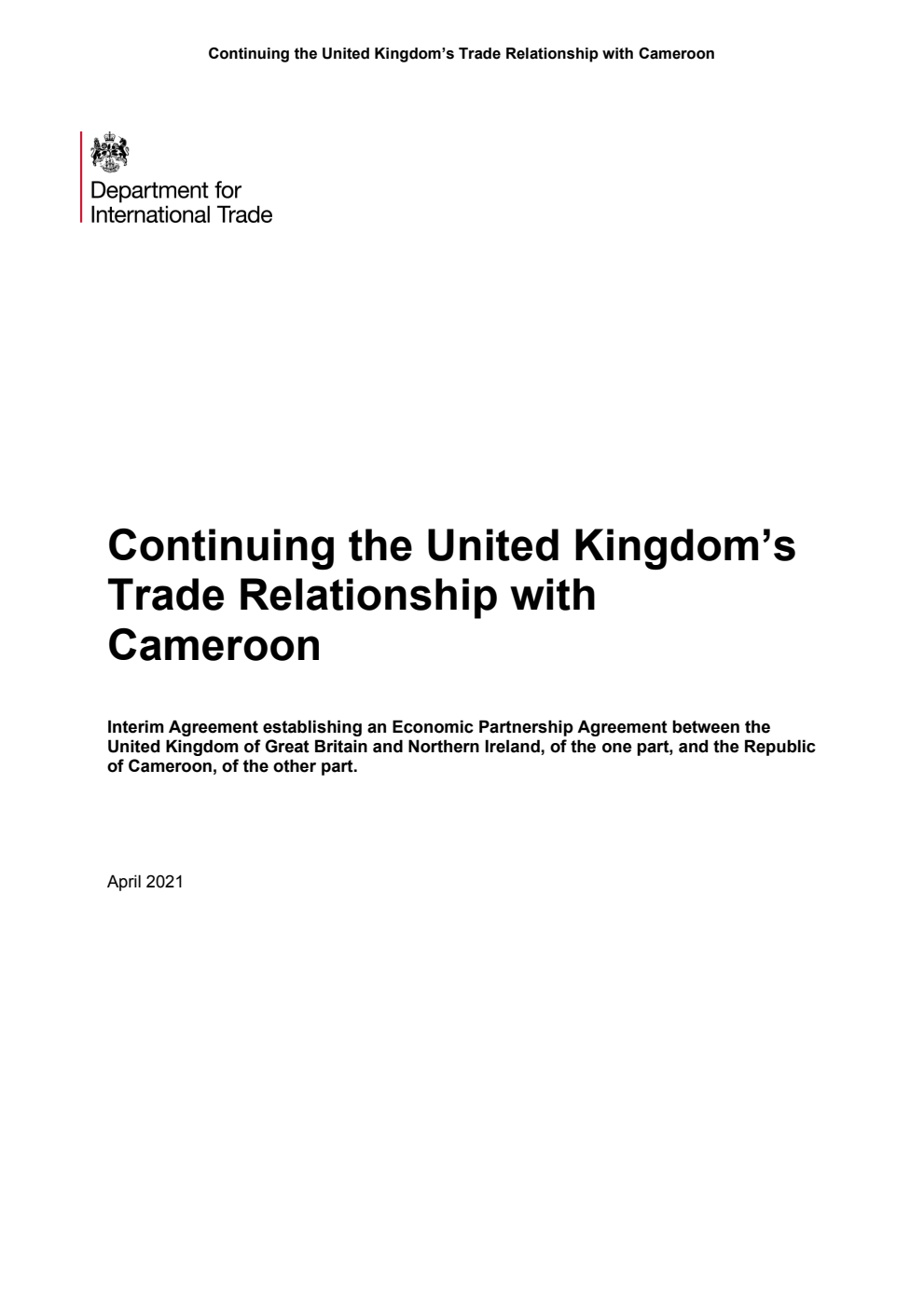 Continuing the United Kingdom’s Trade Relationship with Cameroon. Interim Agreement establishing an Economic Partnership Agreement between the United Kingdom of Great Britain and Northern Ireland, of the one part, and the Republic of Cameroon, of the other part