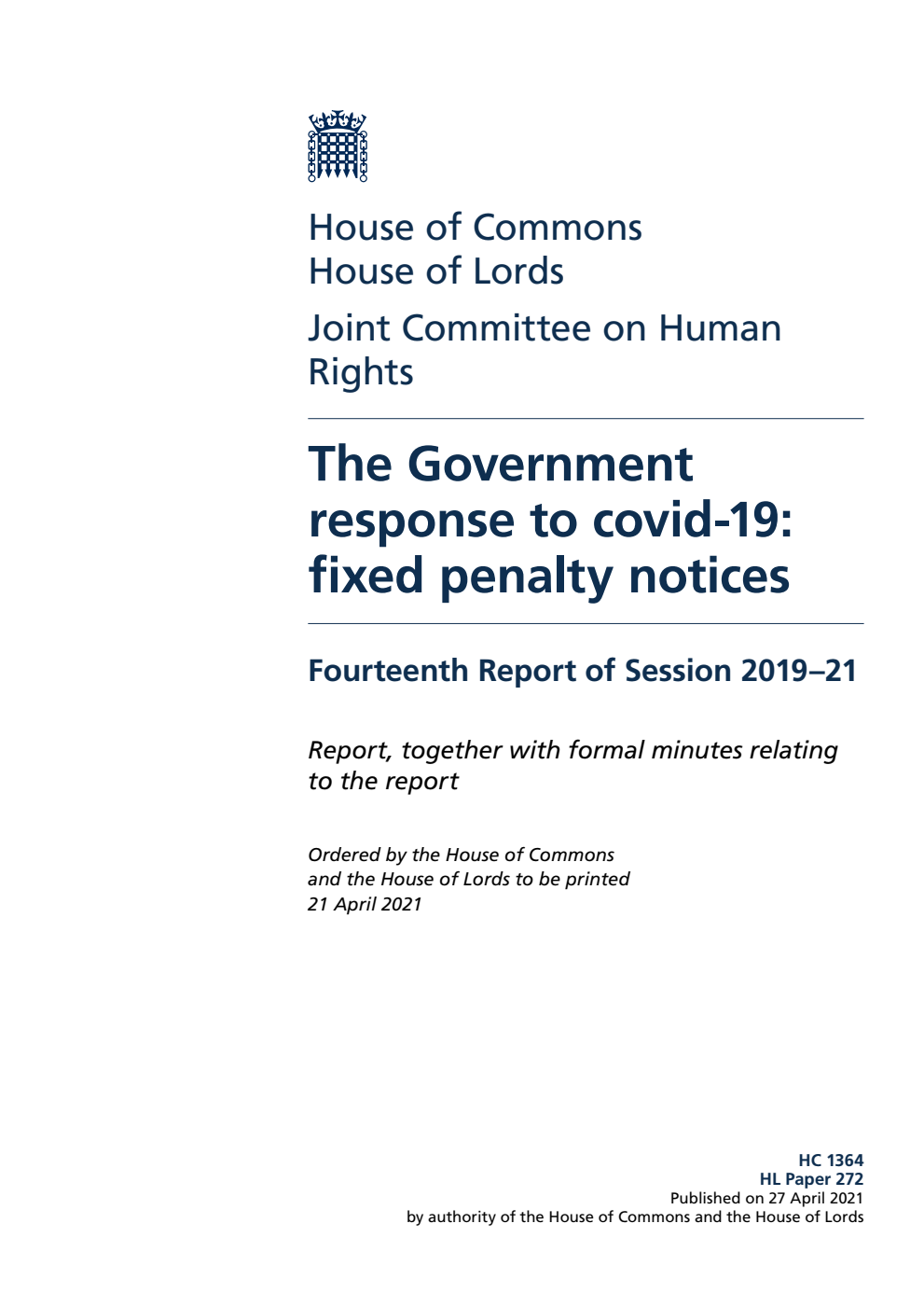 Human Rights Joint Committee 14th Report. The Government response to covid-19: fixed penalty notices Volume 1. Report