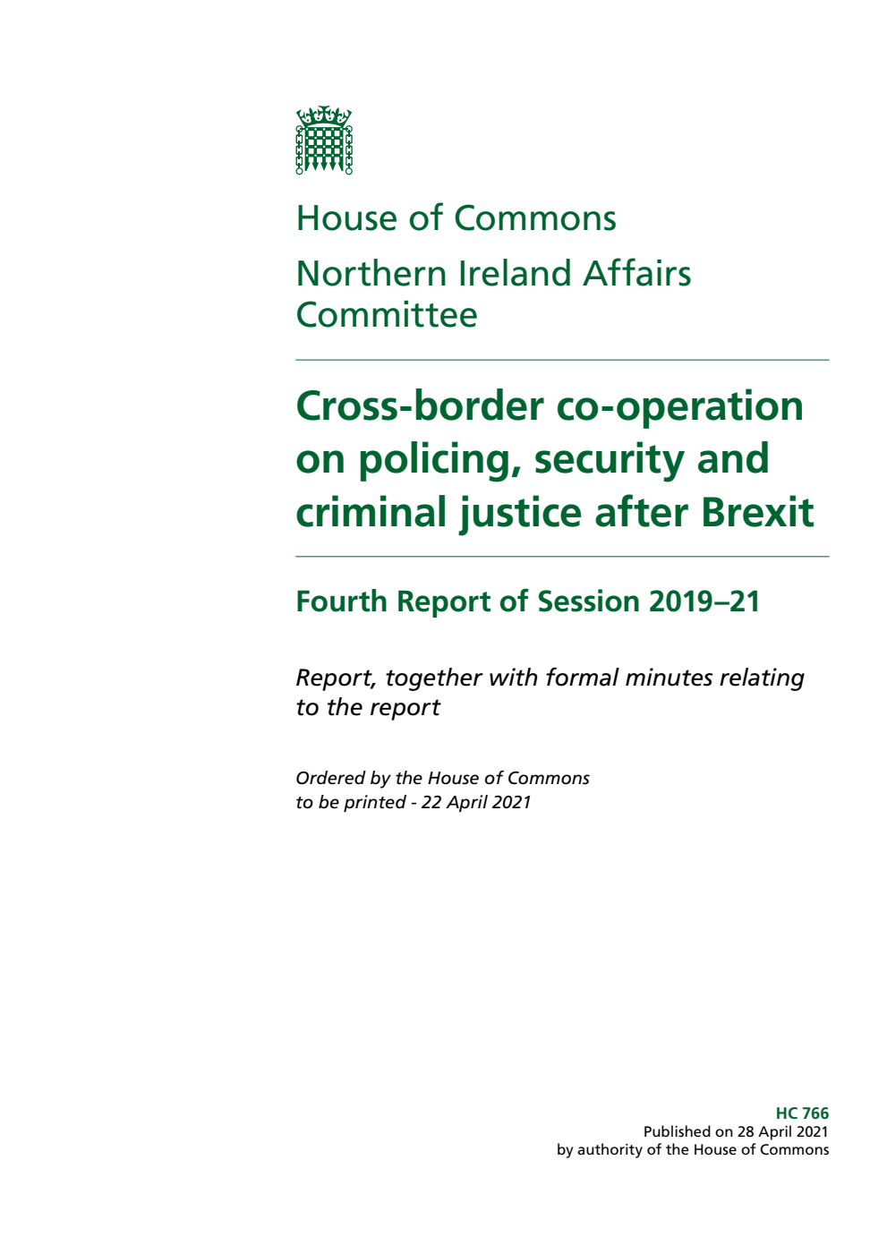 Northern Ireland Affairs Committee 4th Report. Cross-border co-operation on policing, security and criminal justice after Brexit Volume 1. Report