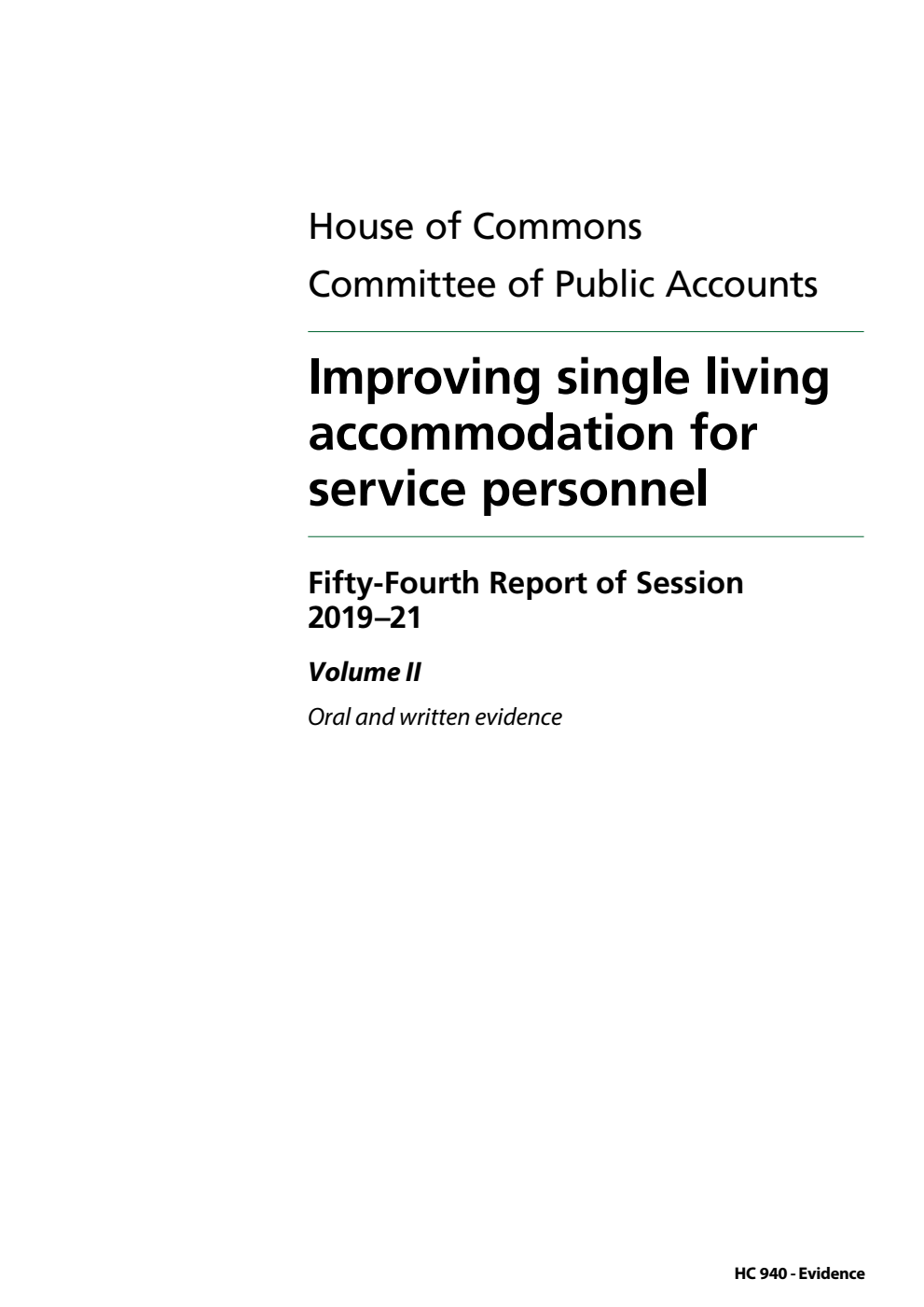 Public Accounts Committee 54th Report. Improving single living accommodation for service personnel Volume 2. Oral and written evidence