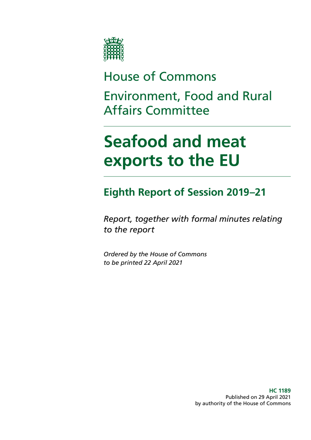 Environment, Food and Rural Affairs Committee 8th Report. Seafood and meat exports to the EU Volume 1. Report