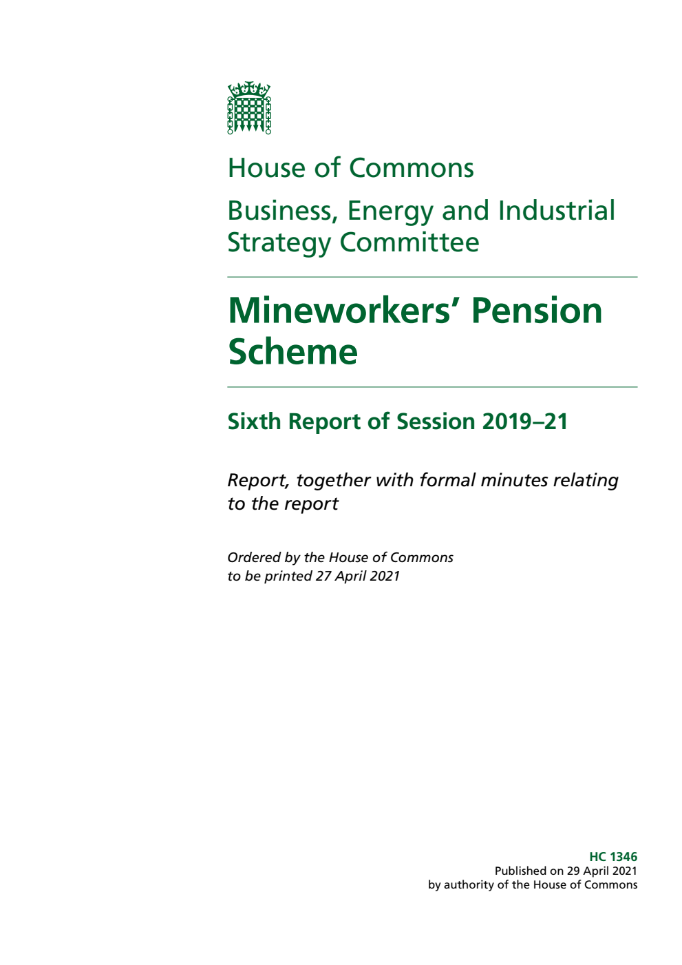 Business, Energy and Industrial Strategy Committee 6th Report. Mineworkers’ Pension Scheme Volume 1. Report