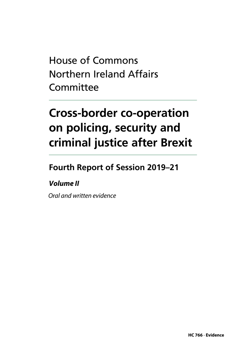 Northern Ireland Affairs Committee 4th Report. Cross-border co-operation on policing, security and criminal justice after Brexit Volume 2. Oral and written evidence