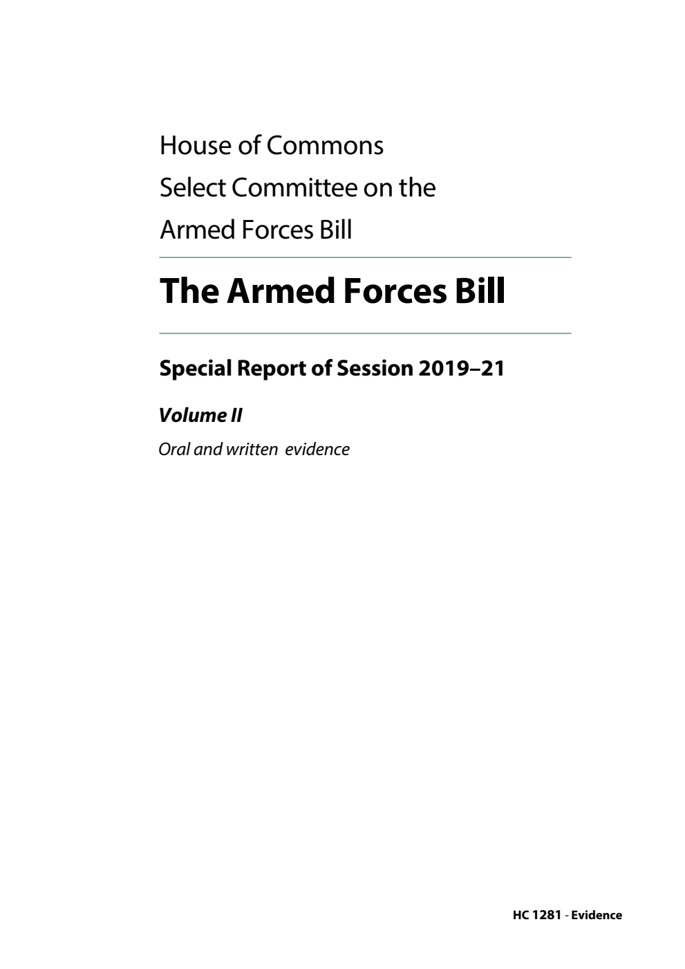 Armed Forces Bill Select Committee Special Report. The Armed Forces Bill Volume 2. Oral and written evidence