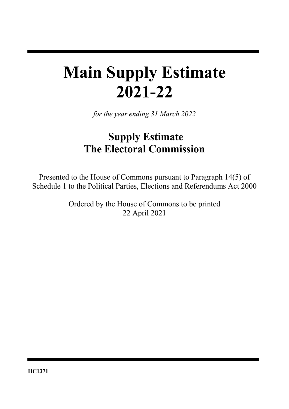 Main Supply Estimate 2021-22 for the year ending 31 March 2022. Supply Estimate: The Electoral Commission