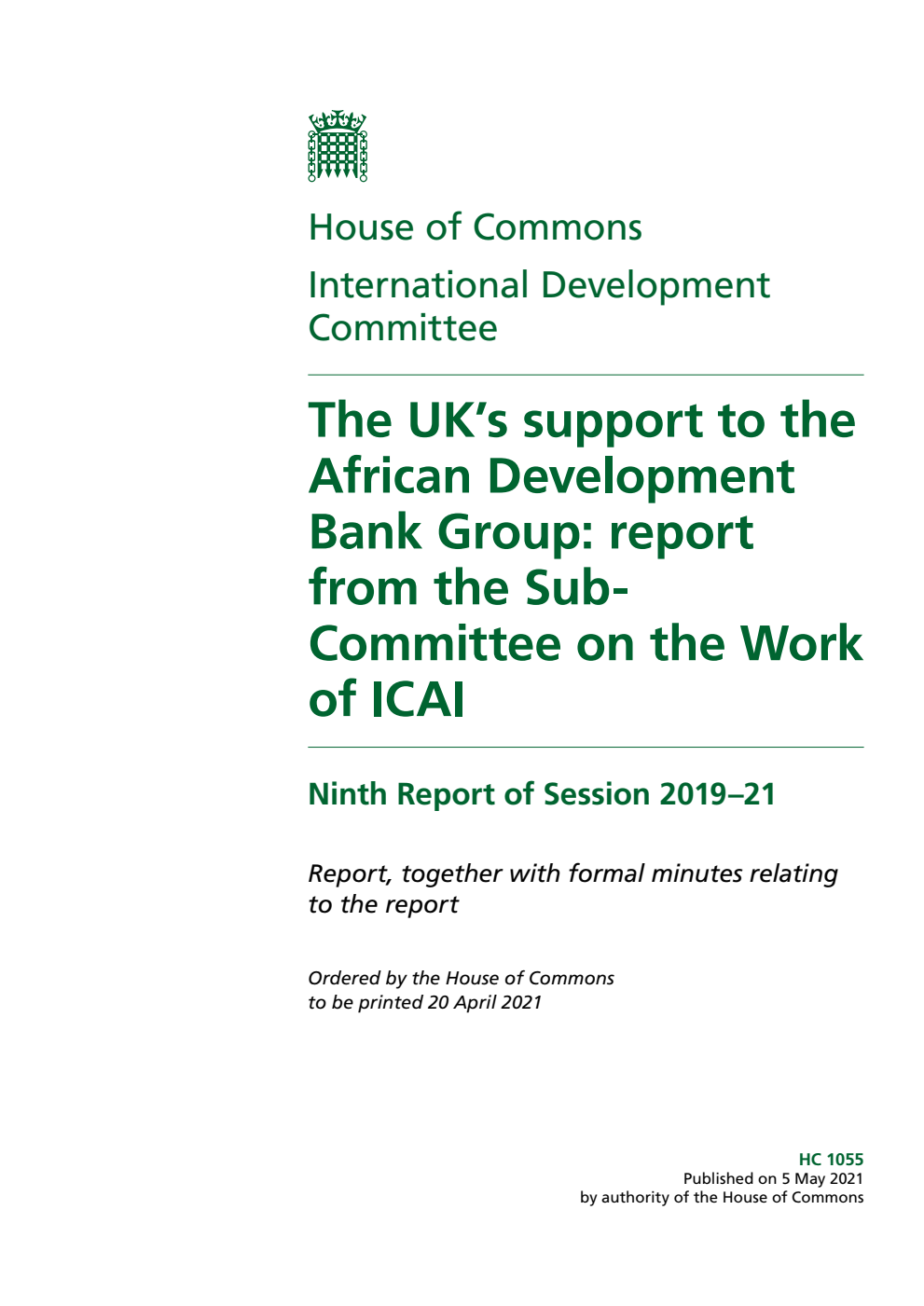 International Development Committee 9th Report. The UK’s support to the African Development Bank Group: report from the SubCommittee on the Work of ICAI Volume 1. Report
