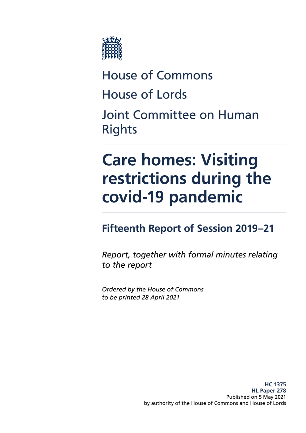 Human Rights Joint Committee 15th Report. Care homes: Visiting restrictions during the covid-19 pandemic Volume 1. Report