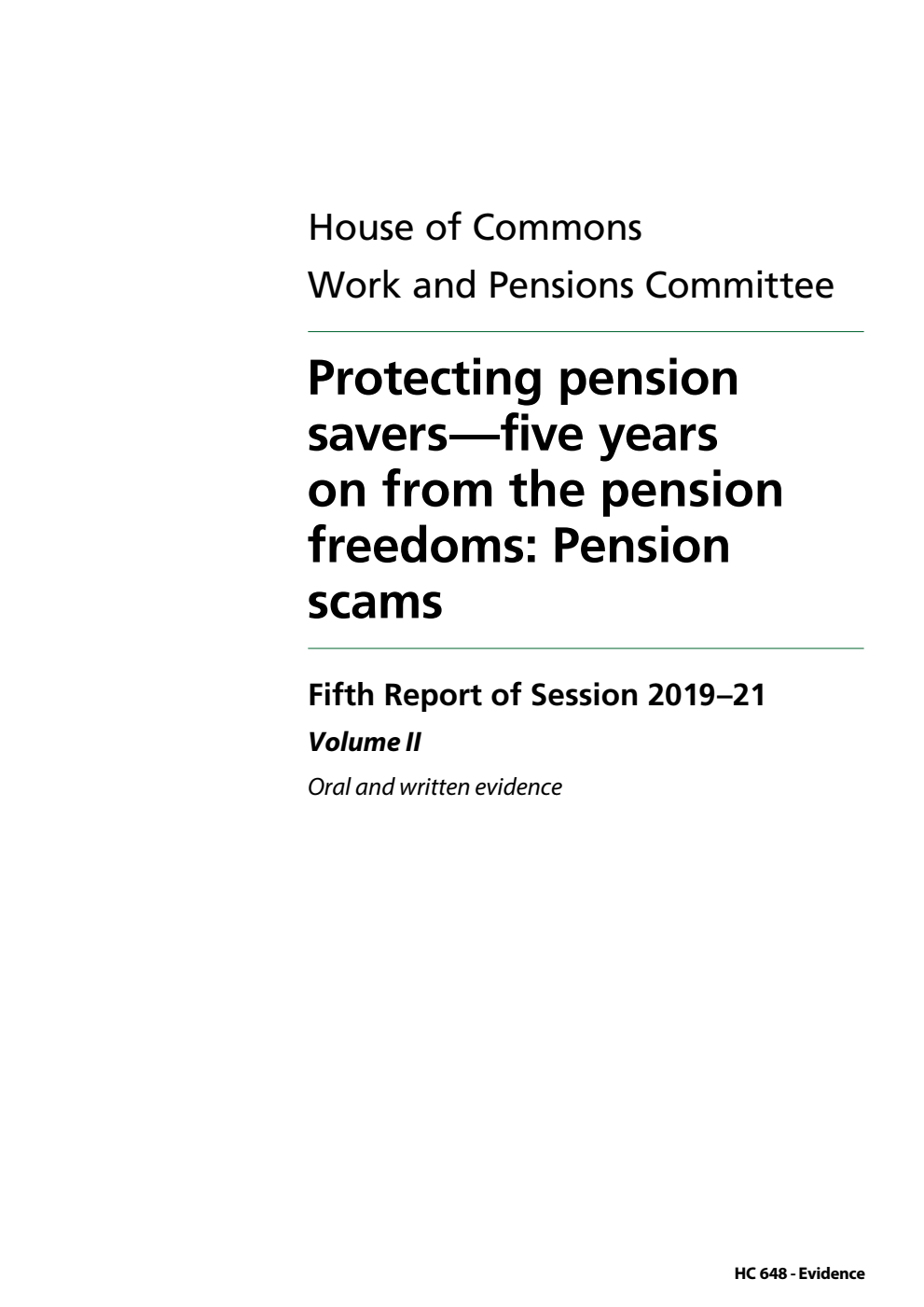 Work and Pensions Committee 5th Report. Protecting pension savers - five years on from the pension freedoms: Pension scams Volume 2. Oral and written evidence