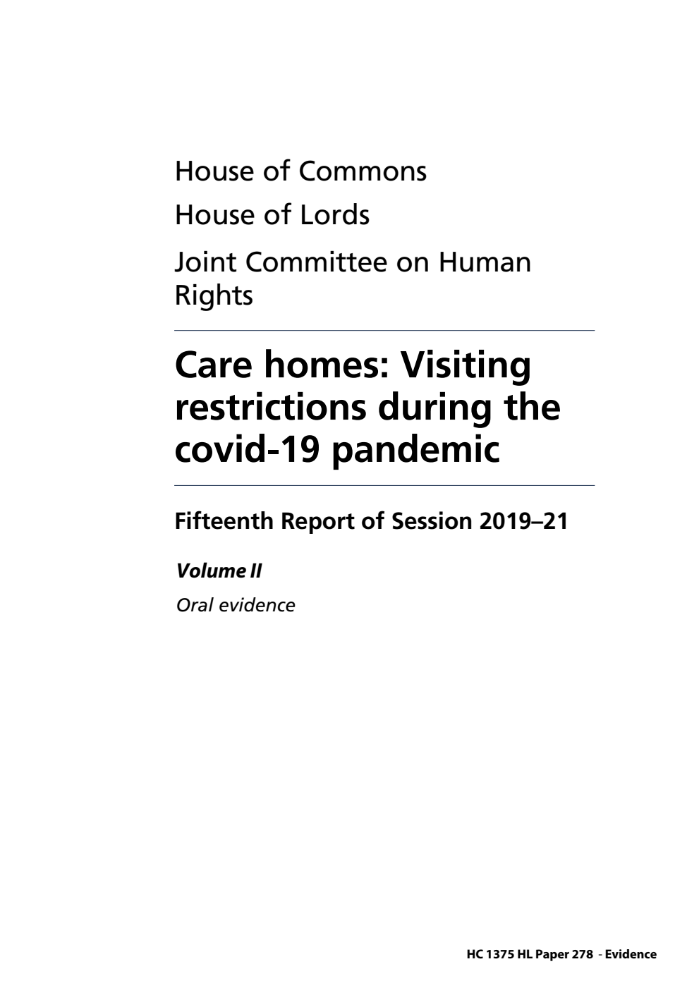 Human Rights Joint Committee 15th Report. Care homes: Visiting restrictions during the covid-19 pandemic Volume 2. Oral evidence