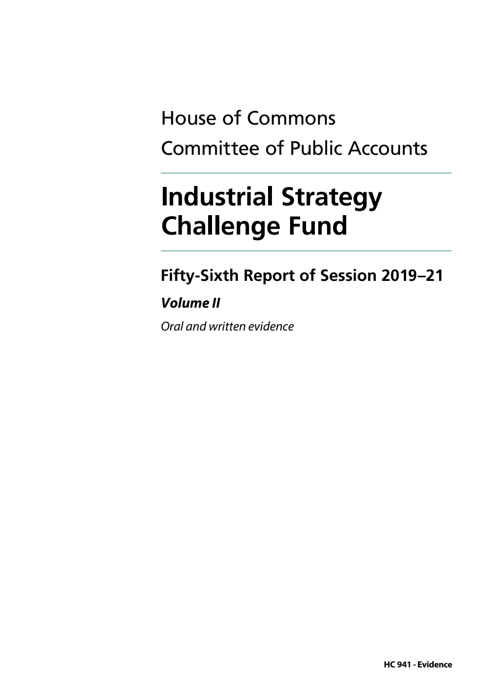 Public Accounts Committee 56th Report. Industrial Strategy Challenge Fund Volume 2. Oral and written evidence
