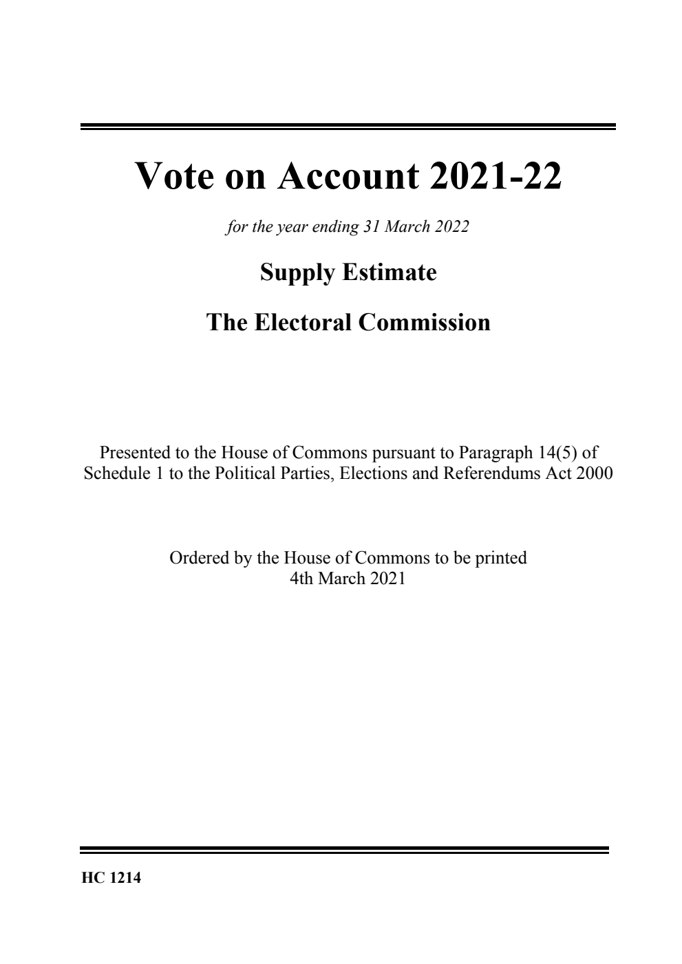 Vote on Account 2021-22 for the year ending 31 March 2022: Supply Estimate The Electoral Commission. Corrected copy, March 2021