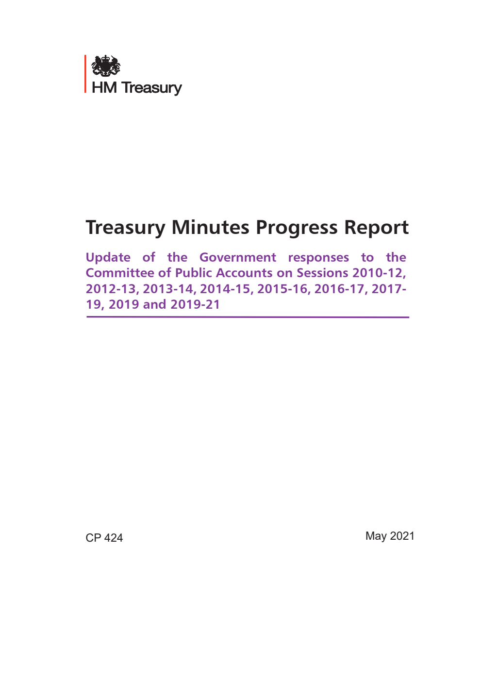 Treasury Minutes Progress Report Update of the Government responses to the Committee of Public Accounts on Sessions 2010-12, 2012-13, 2013-14, 2014-15, 2015-16, 2016-17, 2017-19, 2019 and 2019-21