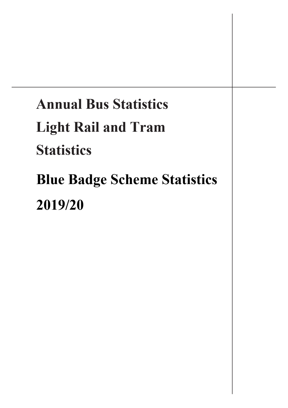 Annual Bus Statistics Light Rail and Tram Statistics Blue Badge Scheme Statistics 2019/20