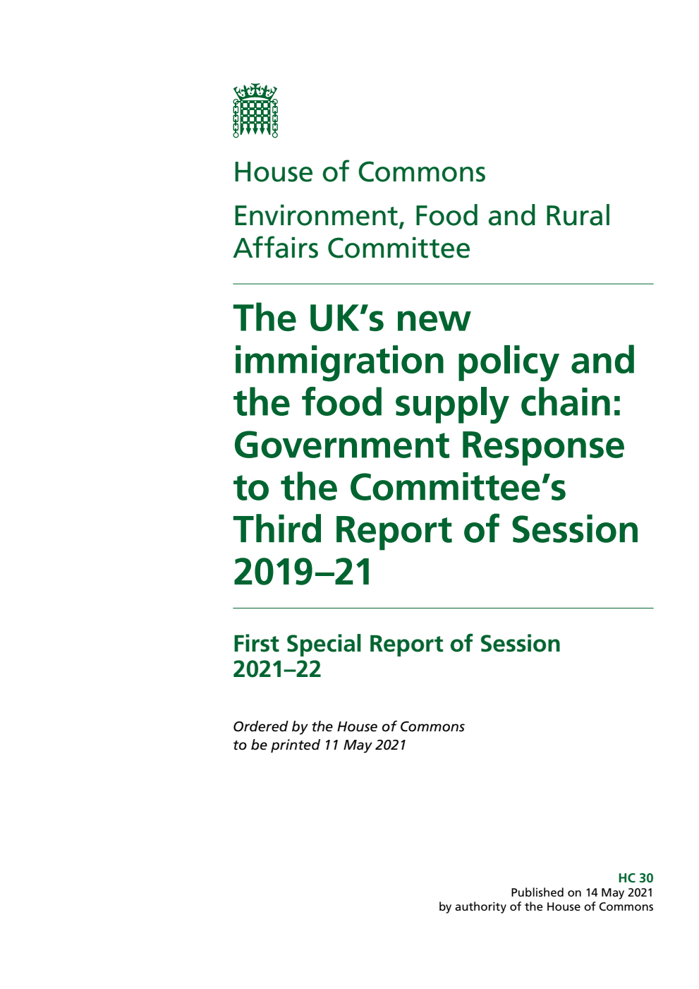 Environment, Food and Rural Affairs Committee 1st Special Report. The UK’s new immigration policy and the food supply chain: Government Response to the Committee’s Third Report of Session 2019–21