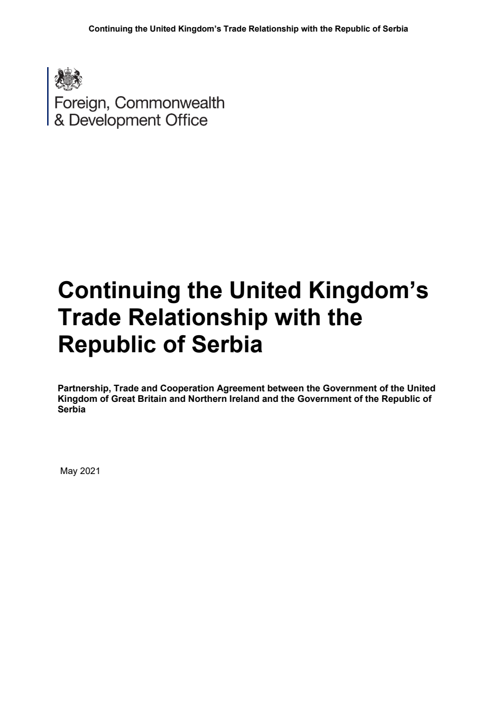 Continuing the United Kingdom’s Trade Relationship with the Republic of Serbia. Partnership, Trade and Cooperation Agreement between the Government of the United Kingdom of Great Britain and Northern Ireland and the Government of the Republic of Serbia