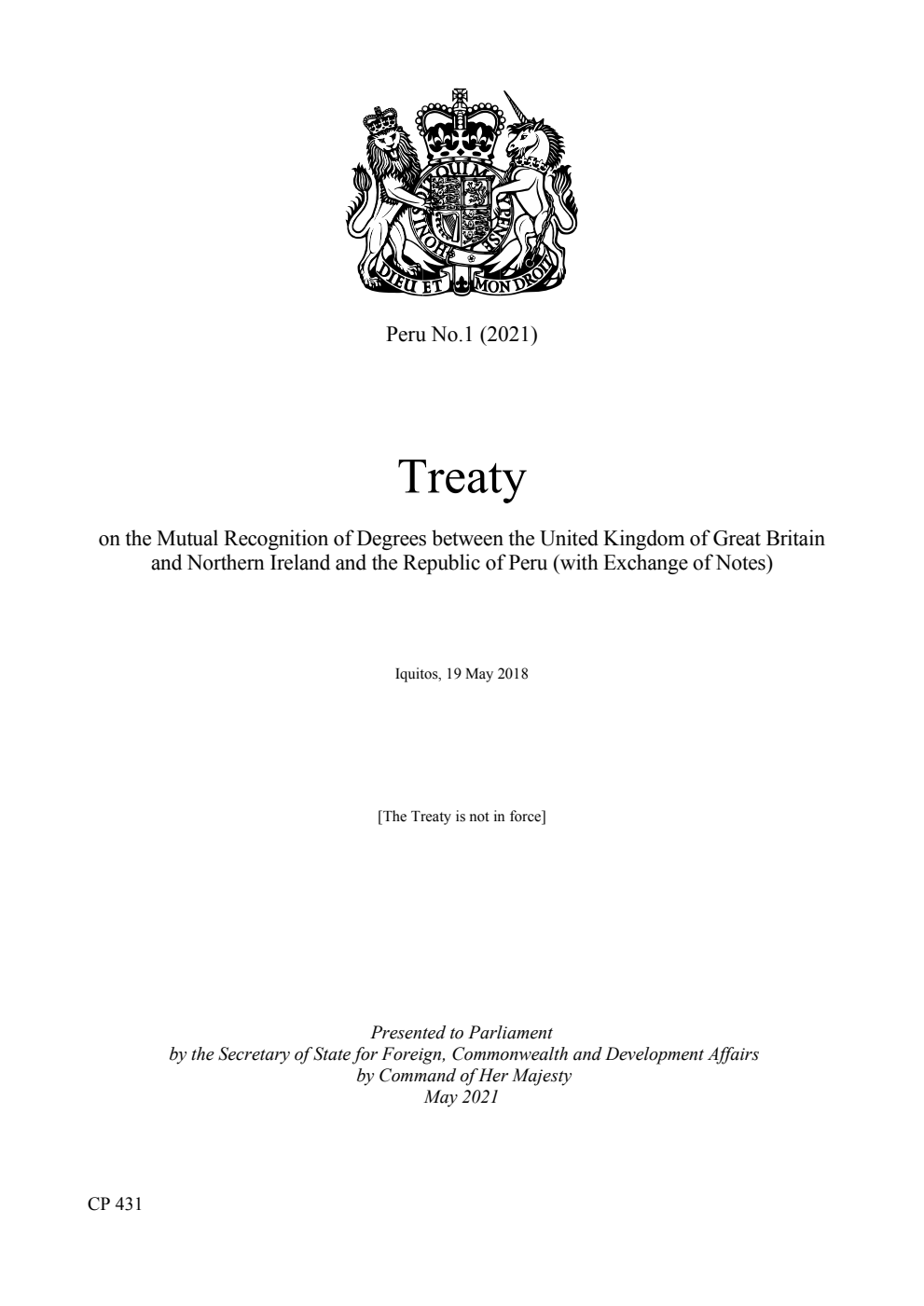 Peru No.1 (2021) Treaty on the Mutual Recognition of Degrees between the United Kingdom of Great Britain and Northern Ireland and the Republic of Peru (with Exchange of Notes). Iquitos, 19 May 2018
