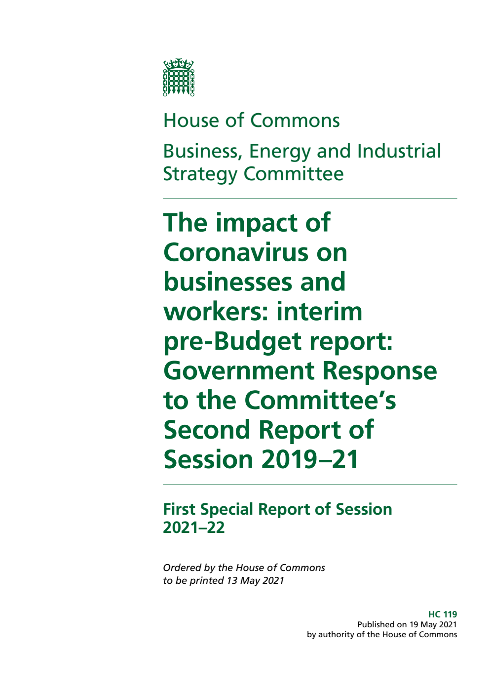 Business, Energy and Industrial Strategy Committee 1st Special Report. The impact of Coronavirus on businesses and workers: interim pre-Budget report: Government Response to the Committee’s Second Report of Session 2019–21