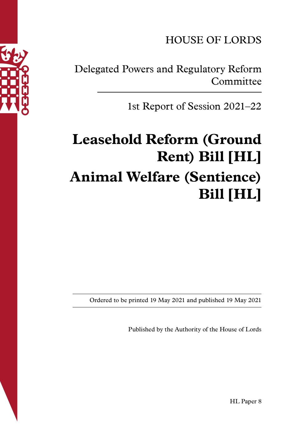 Delegated Powers and Regulatory Reform Committee 1st Report. Leasehold Reform (Ground Rent) Bill [HL]. Animal Welfare (Sentience) Bill [HL]