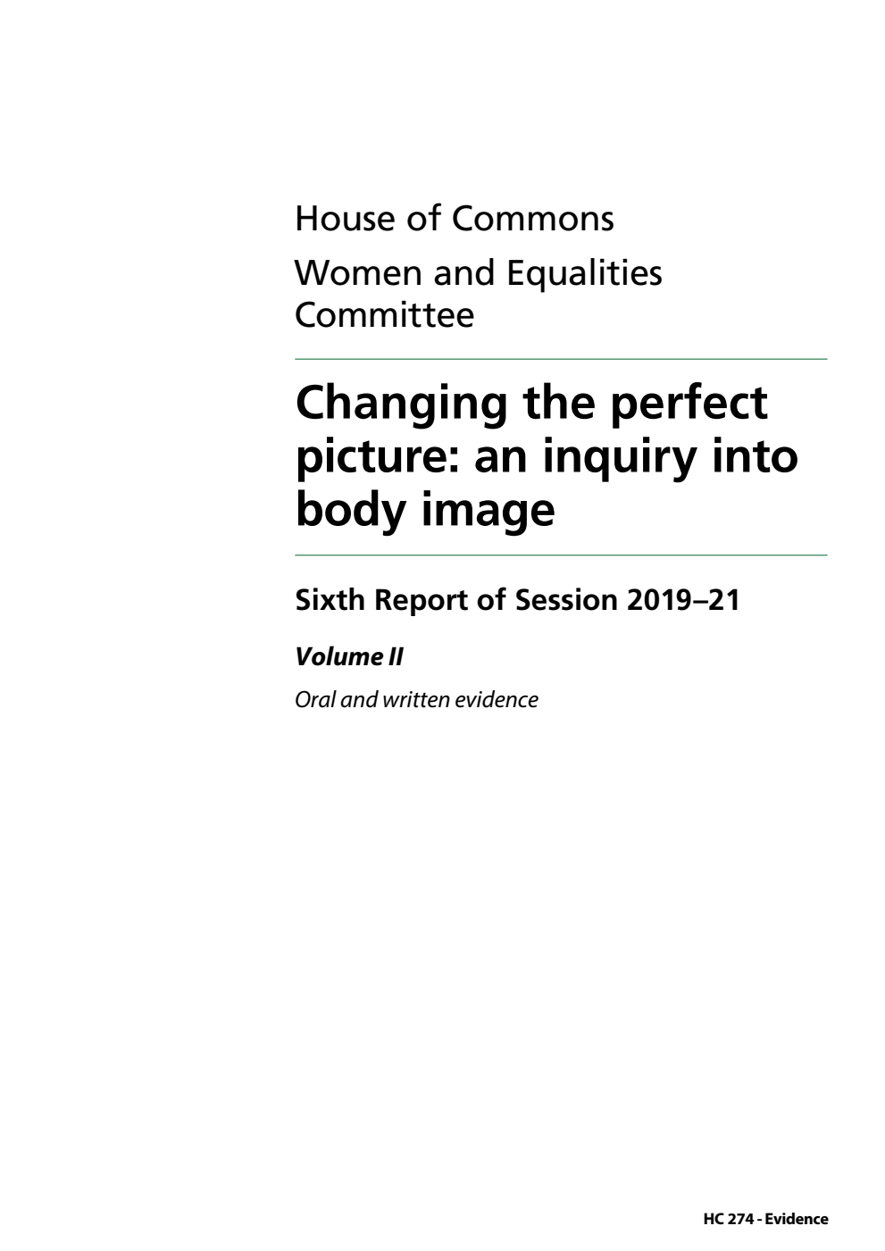Women and Equalities Committee 6th Report. Changing the perfect picture: an inquiry into body image Volume 2. Oral and written evidence