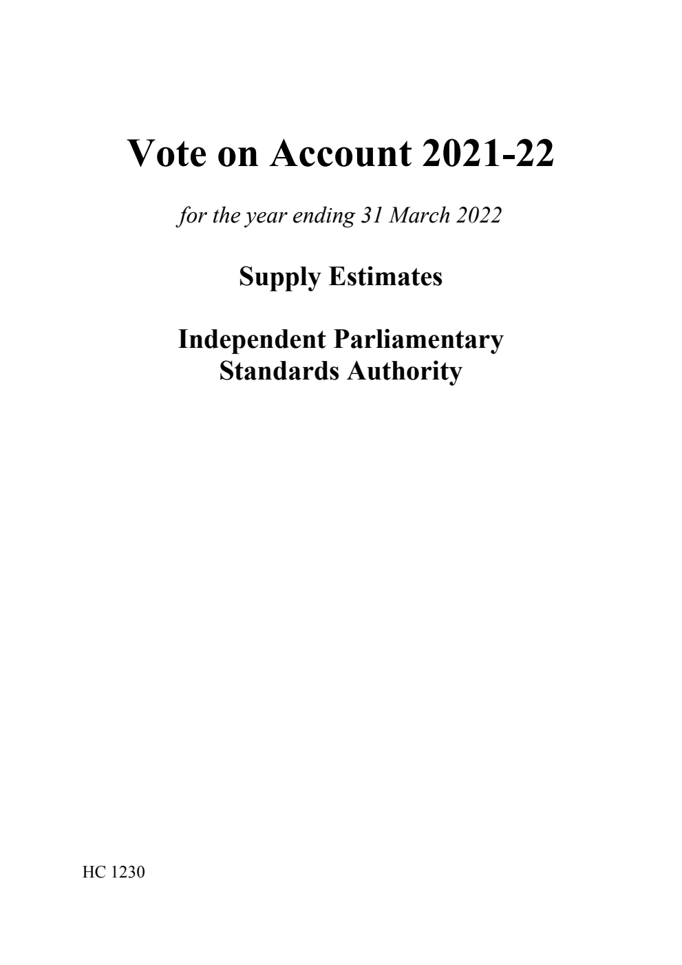 Vote on Account 2021-22 for the year ending 31 March 2022. Supply Estimates: Independent Parliamentary Standards Authority