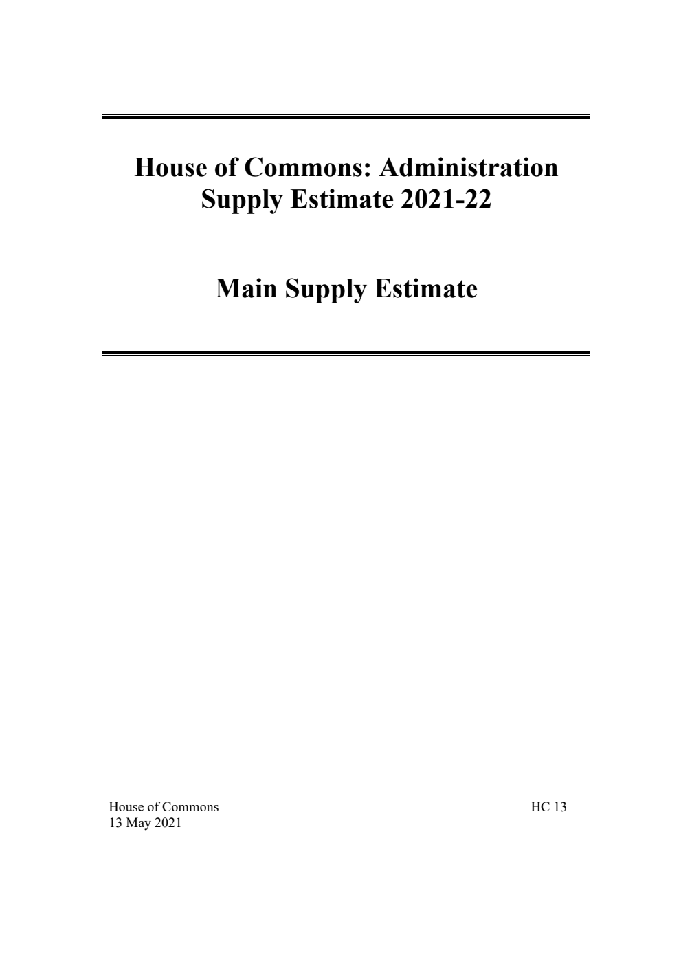 House of Commons: Administration Supply Estimate 2021-22. Main Supply Estimate for the year ending 31 March 2022