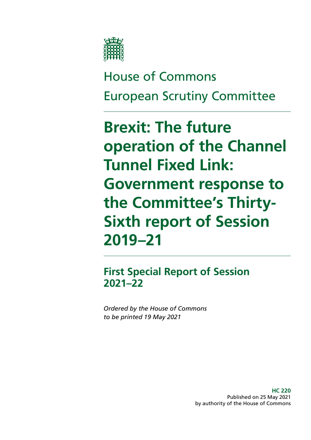 European Scrutiny Committee 1st Special Report. Brexit: The future operation of the Channel Tunnel Fixed Link: Government response to the Committee’s Thirty-Sixth report of Session 2019–21