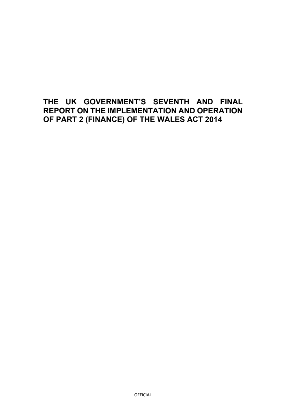 The UK Government’s Seventh and Final Report on the Implementation and Operation of Part 2 (Finance) of the Wales Act 2014