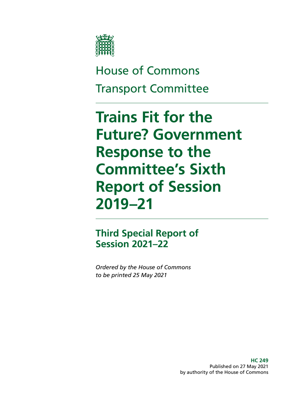 Transport Committee 3rd Special Report. Trains Fit for the Future? Government Response to the Committee’s Sixth Report of Session 2019–21