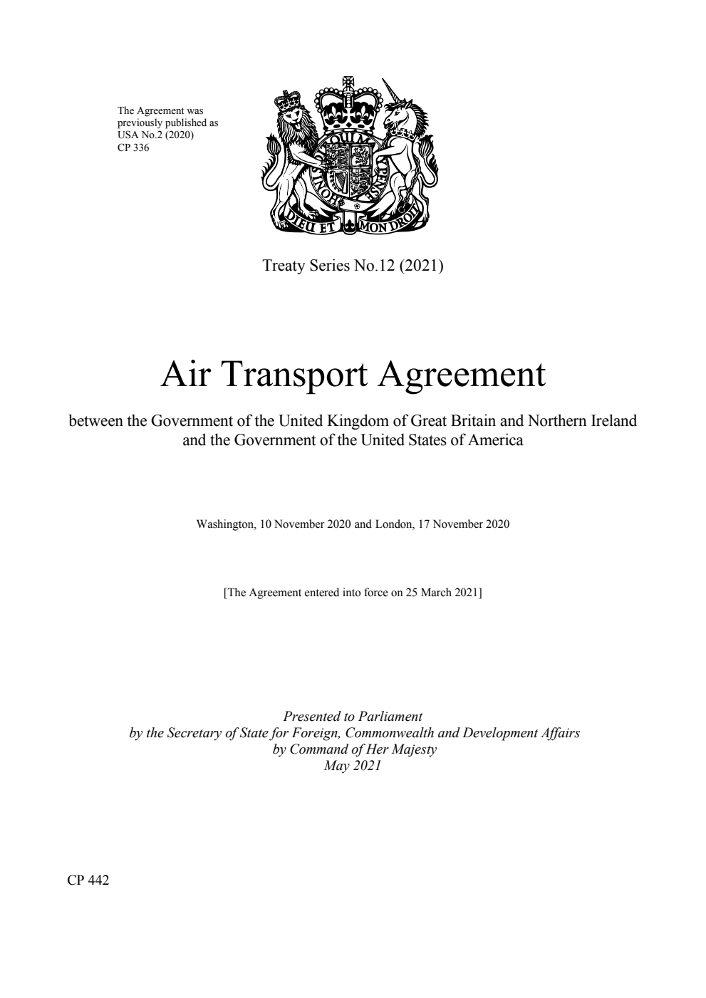 Treaty Series No.12 (2021) Air Transport Agreement between the Government of the United Kingdom of Great Britain and Northern Ireland and the Government of the United States of America. Washington, 10 November 2020 and London, 17 November 2020