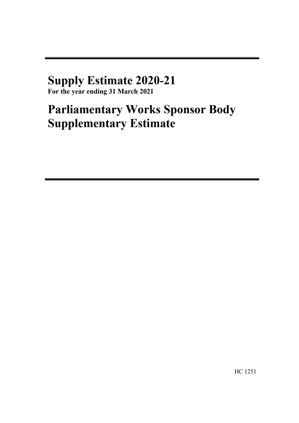 Supply Estimate 2020–21 for the year ending 31 March 2021. Supplementary Estimate Parliamentary Works Sponsor Body