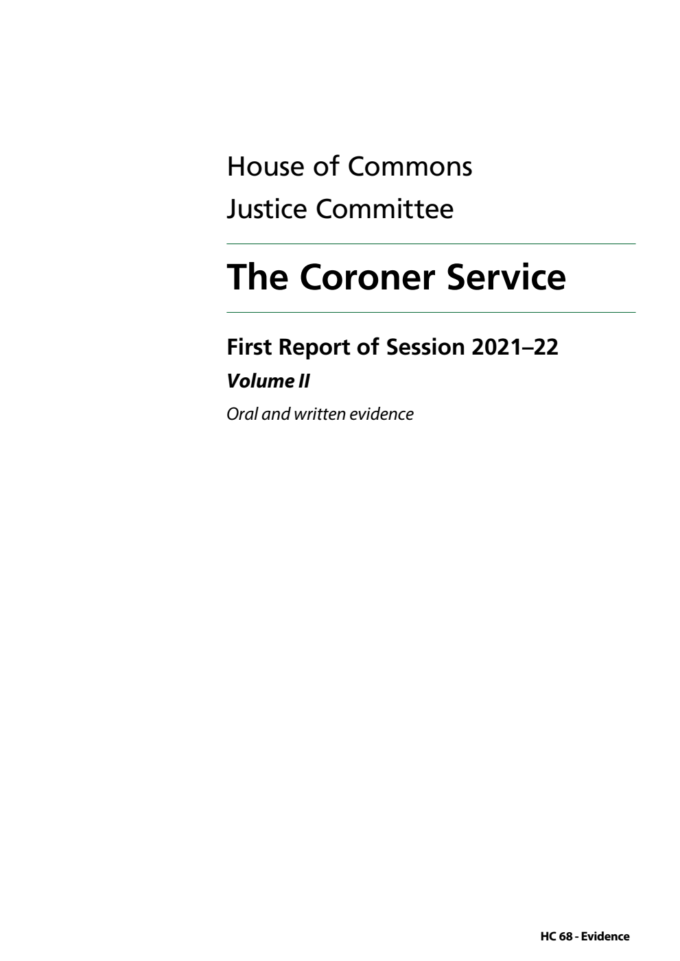Justice Committee 1st Report. The Coroner Service Volume 2. Oral and written evidence