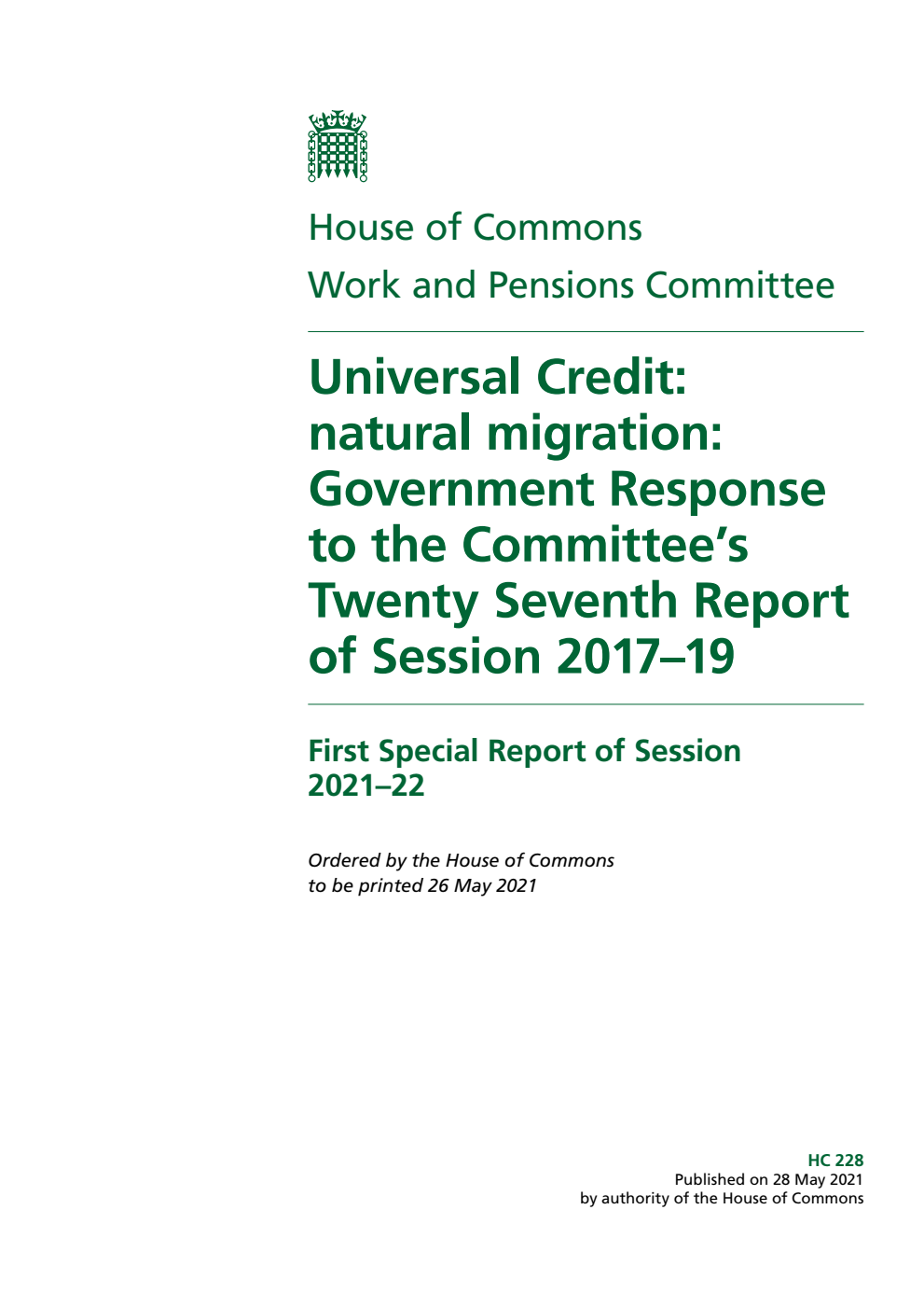 Work and Pensions Committee 1st Special Report. Universal Credit: natural migration: Government Response to the Committee’s Twenty Seventh Report of Session 2017–19