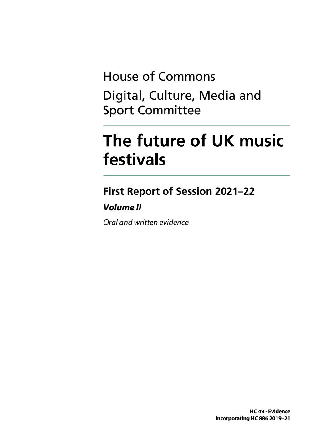 Digital, Culture, Media and Sport Committee 1st Report. The future of UK music festivals Volume 2. Oral and written evidence