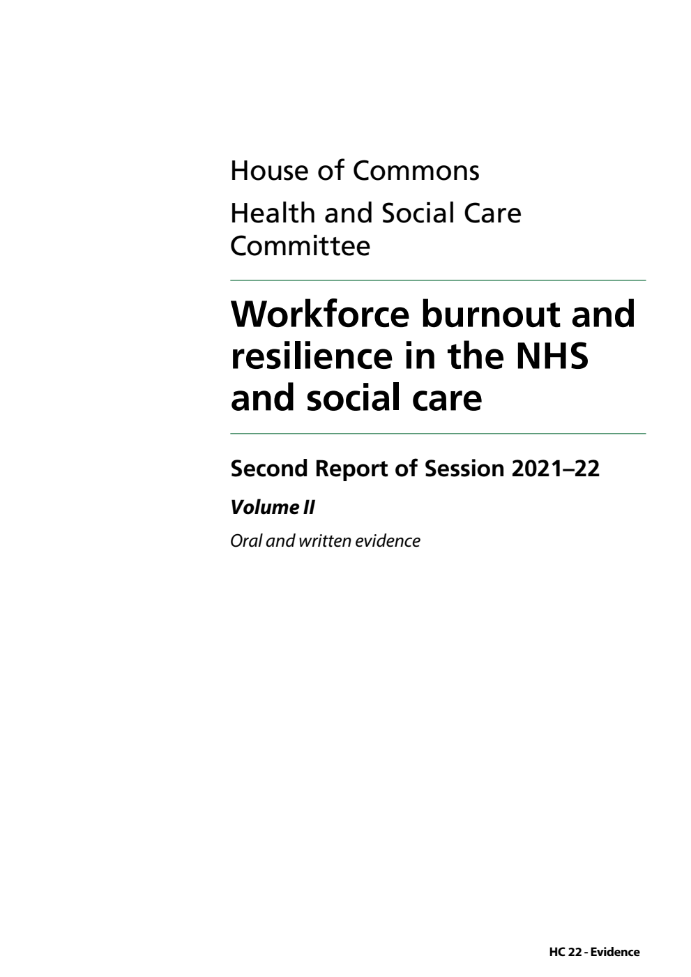 Health and Social Care Committee 2nd Report. Workforce burnout and resilience in the NHS and social care Volume 2. Oral and written evidence