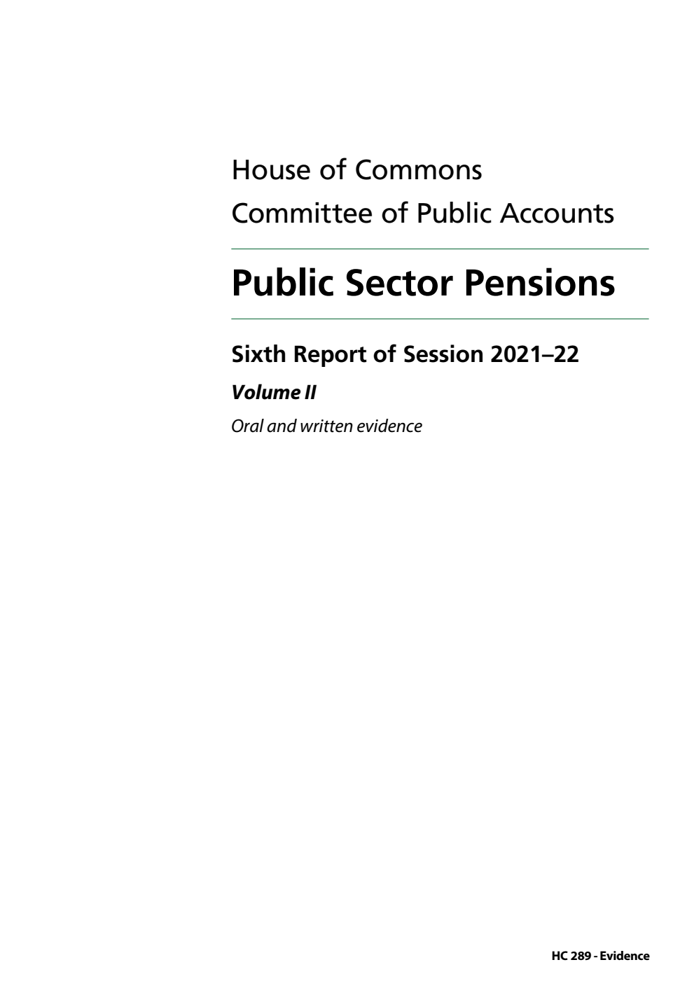 Public Accounts Committee 6th Report. Public Sector Pensions Volume 2. Oral and written evidence