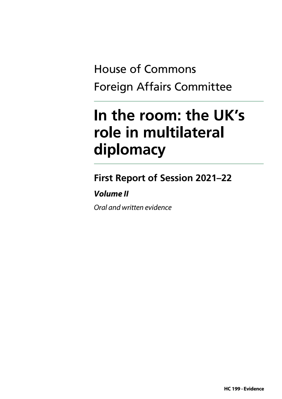 Foreign Affairs Committee 1st Report. In the room: the UK’s role in multilateral diplomacy Volume 2. Oral and written evidence
