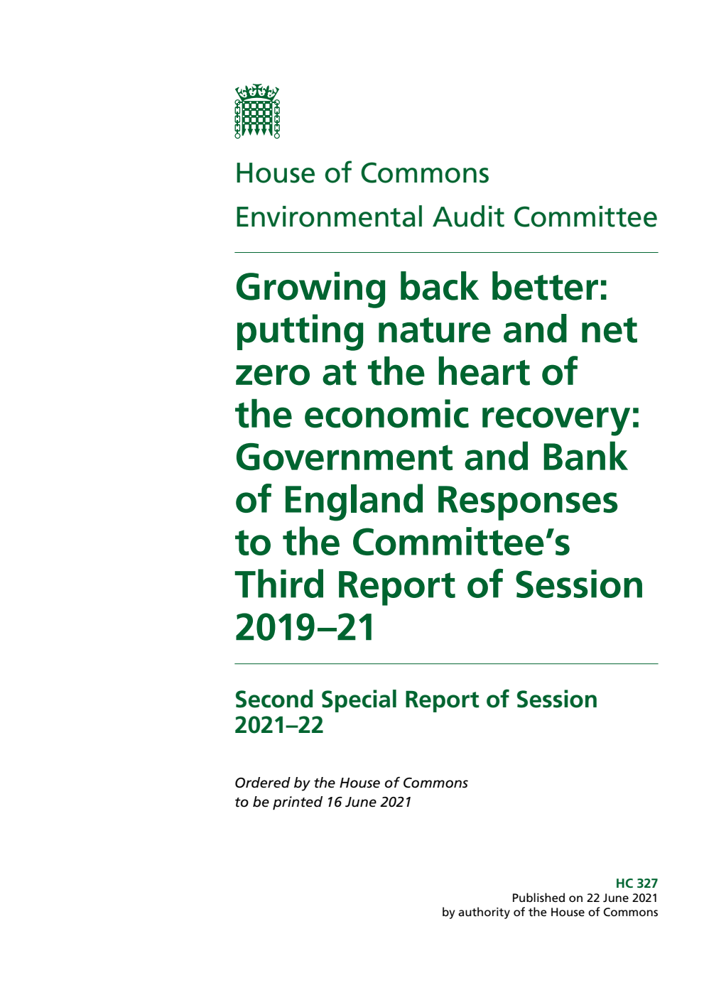 Environmental Audit Committee 2nd Special Report. Growing back better: putting nature and net zero at the heart of the economic recovery: Government and Bank of England Responses to the Committee’s Third Report of Session 2019–21