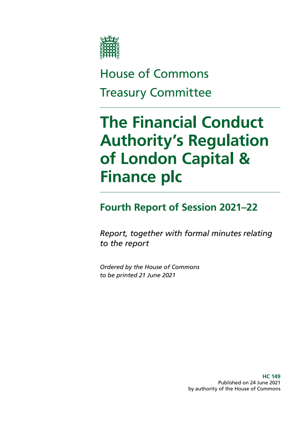 Treasury Committee 4th Report. The Financial Conduct Authority’s Regulation of London Capital & Finance plc Volume 1. Report