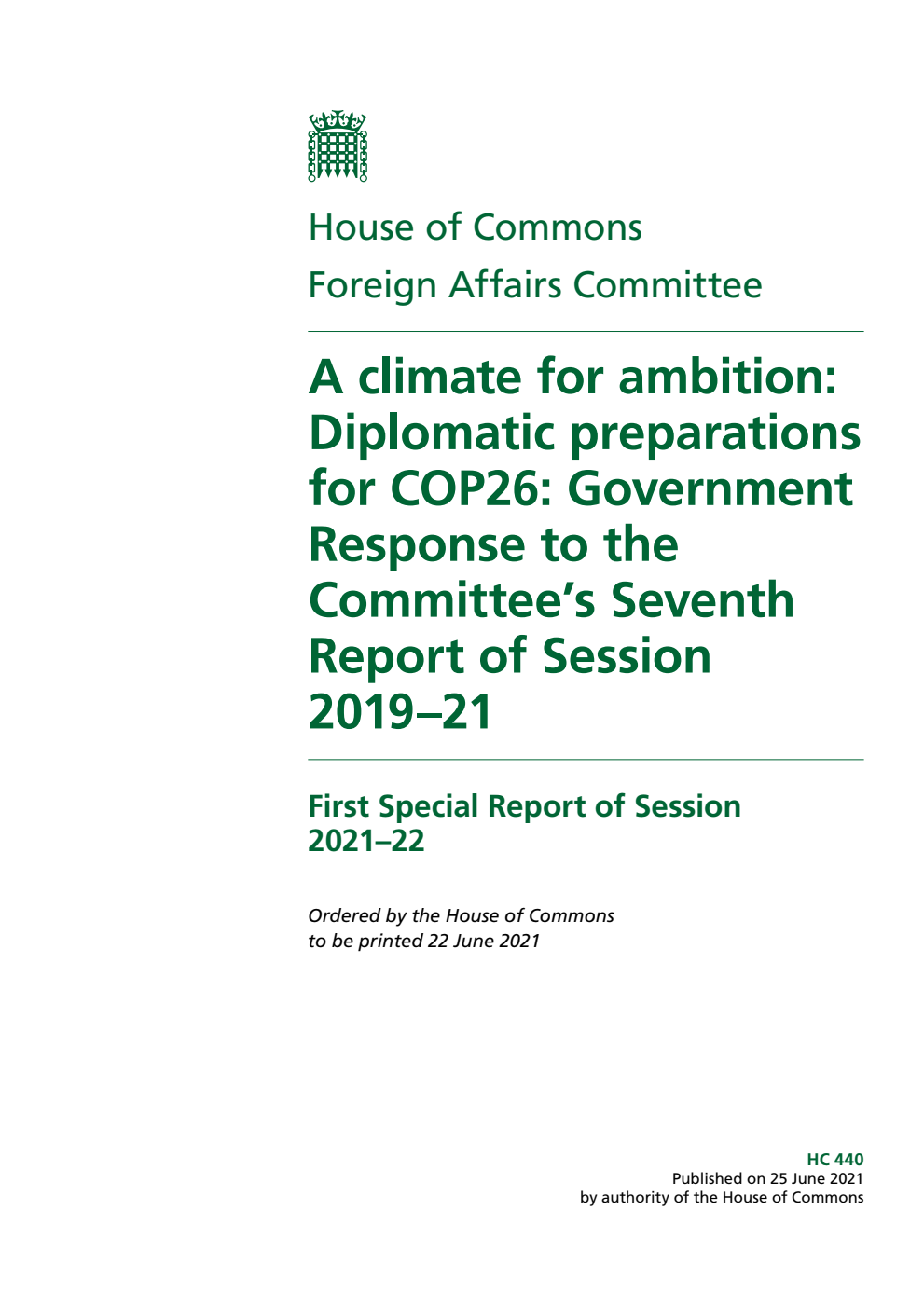 Foreign Affairs Committee 1st Sepcial Report. A climate for ambition: Diplomatic preparations for COP26: Government Response to the Committee’s Seventh Report of Session 2019–21