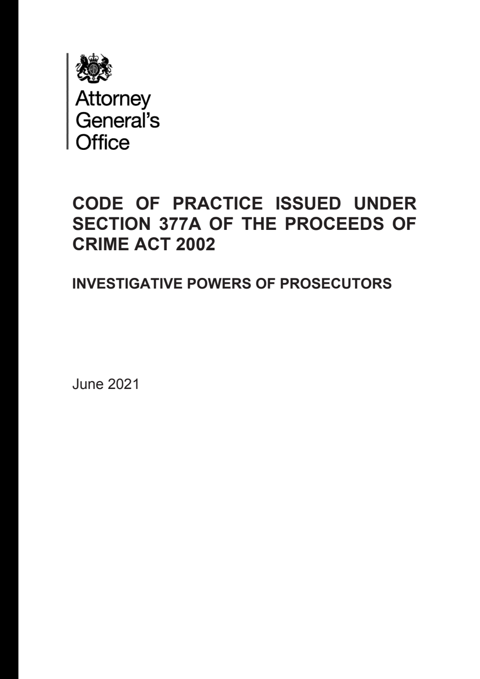 Code of Practice issued under Section 377A of the Proceeds of Crime Act 2002. Investigative Powers of Prosecutors. June 2021