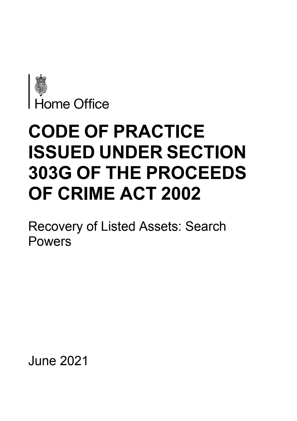 Code of Practice issued under section 303G of the Proceeds of Crime Act 2002. Recovery of Listed Assets: Search Powers. June 2021