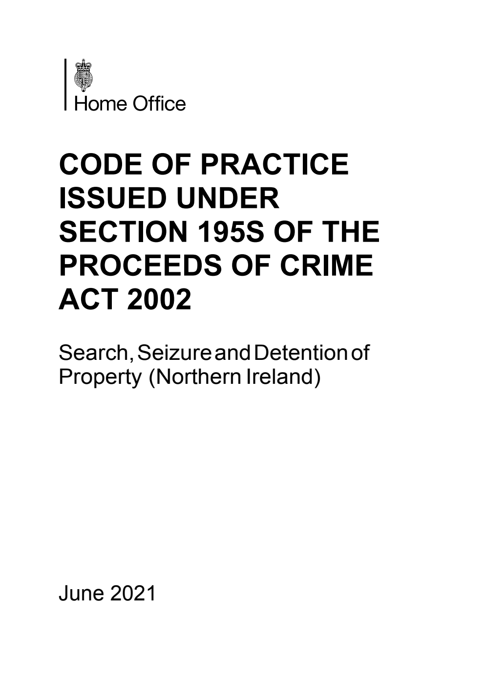 Code of Practice issued under section 195S of the Proceeds of Crime Act 2002. Search, Seizure and Detention of Property (Northern Ireland). June 2021