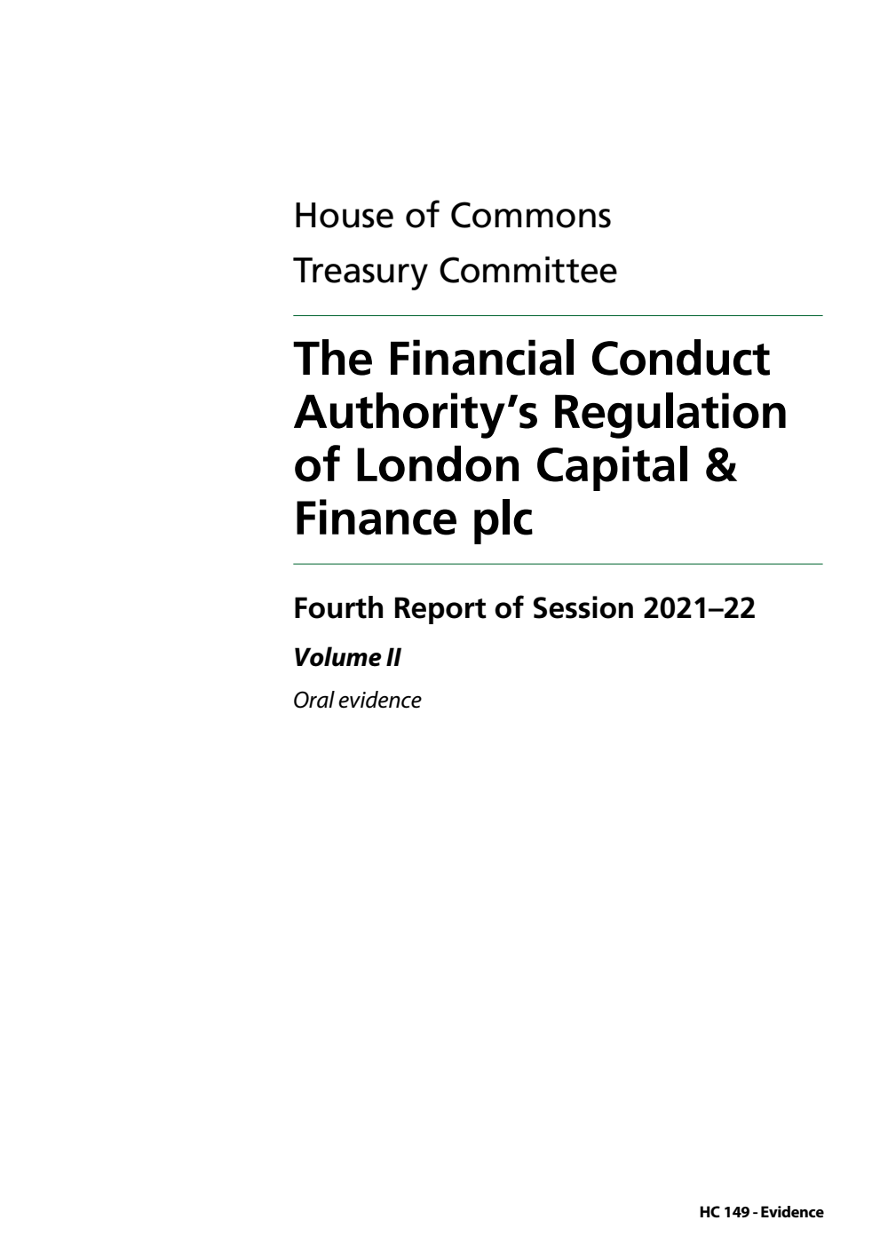Treasury Committee 4th Report. The Financial Conduct Authority’s Regulation of London Capital & Finance plc Volume 2. Oral evidence