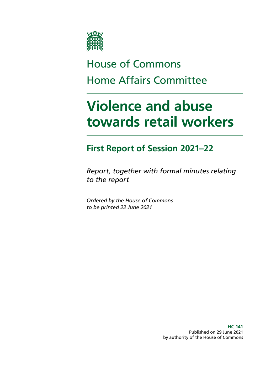 Home Affairs Committee 1st Report. Violence and abuse towards retail workers Volume 1. Report