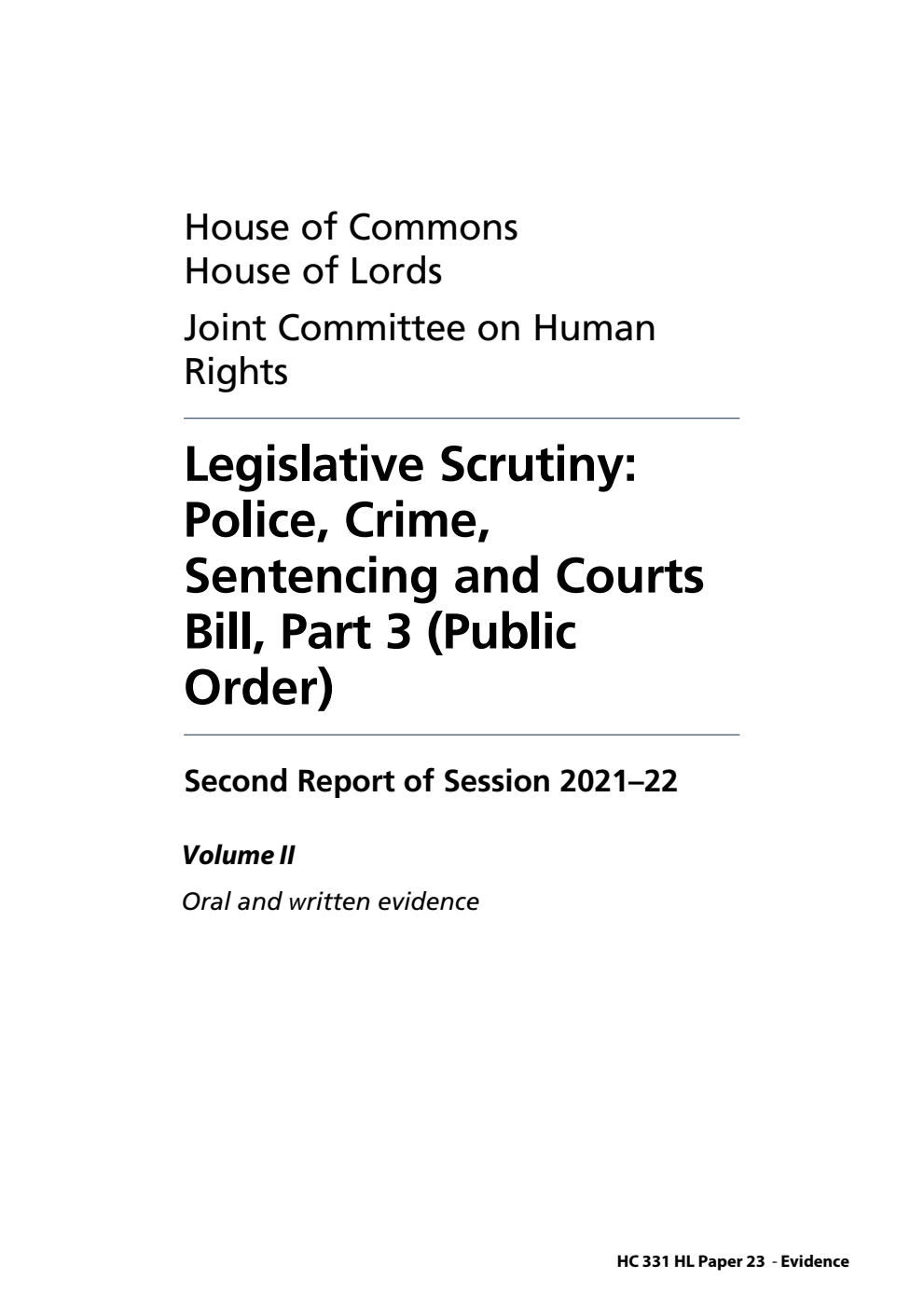 Human Rights Joint Committee 2nd Report. Legislative Scrutiny: Police, Crime, Sentencing and Courts Bill, Part 3 (Public Order) Volume 2. Oral and written evidence
